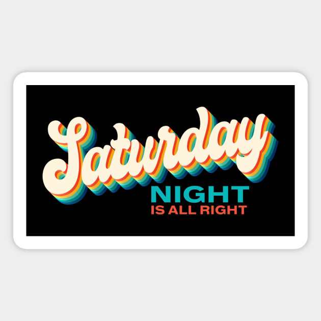 Saturday Night is All Right Retro 70s Magnet by JayJayJackson